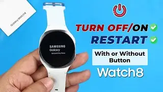 Samsung Galaxy Watch 8: How to Turn Off/On & Restart! [With/Without Button]