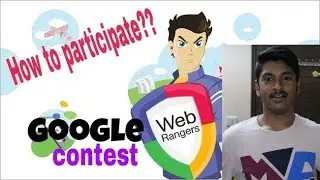 Google WebRangers || India 2017 || How to Participate??