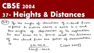 *CBSE 2004 | 37  Heights and Distances