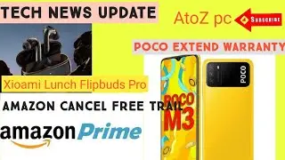 #Tech News Update | Xiaomi flipbuds Lunch | Poco update |Amazon Prime Subscription