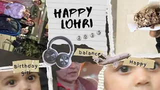 Happy lohri  birthday vlog super excited week /weekend vlog #Vlog #birthday #lohri 