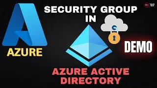 5. Creating a Security Group using Azure Active Directory (AAD) - DEMO | Azure Beginner Series