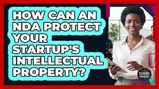 How Can An NDA Protect Your Startup's Intellectual Property? - Founders Supporting Founders