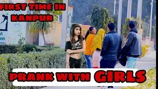 PRANK WITH GIRLS||first time in kanpur|Motijheel,royprince