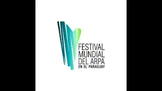 16a  Edición del Festival Mundial del Arpa - Día 1 - Teatro Municipal de Asunción, Paraguay