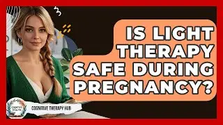 Is Light Therapy Safe During Pregnancy? - Cognitive Therapy Hub