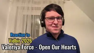 Vidbir 2026 Reaction: Valeriya Force - Open Our Hearts