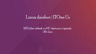 SSH bilan ishlash va MC dasturini o'rganish | 10-dars | Linux darslari