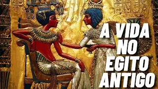 A vida no Egito Antigo - Saiba como era a vida no Egito antigo