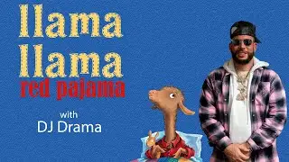 DJ Drama Does a Gangsta Grill Version of The Children's Book Llama Llama Red Pajama