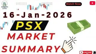 PSX | Market Summary 16-Jan-2026 | Pakistan Stock Exchange Update | Aaj Ki Market | Shares