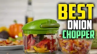 7 Best Onion Chopper Reviews in 2024 - Electric and Manual