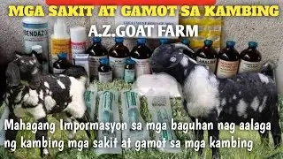 A.Z.Goat Farm,Mahalagang Impormasyon @ Pangkaraniwang Sakit at Gamot sa mga Alagang kambing..