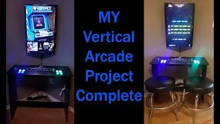 My Vertical Arcade Project!! Check it Out