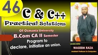 Program 46: Union Declaration, Implementation, #Union #C&C++, #BCOM 2nd Sem #OU, #ouexams #osmania