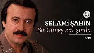 Selami Şahin - Bir Güneş Batışında (Official Audio)