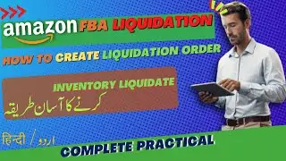 How to Liquidate Amazon FBA Inventory | Create Amazon FBA Liquidation Removal Order | Urdu/Hindi