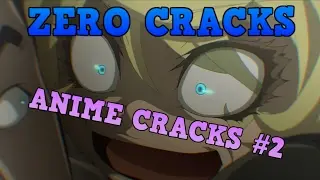 ZERO CRACKS: ANIME CRACKS #2