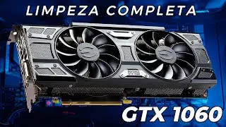 LIMPEZA COMPLETA E TROCA DE PASTA TÉRMICA GTX 1060 EVGA!
