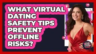 What Virtual Dating Safety Tips Prevent Offline Risks? - Your Online Dating Guru
