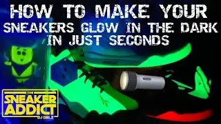 How To Make Your Sneakers Glow In The Dark In SECONDS!
