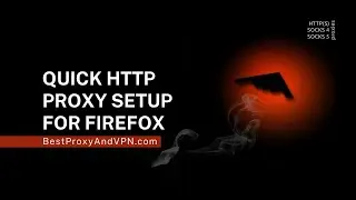Quick HTTP Proxy Setup for Firefox