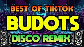 BEST OF TIKTOK BUDOTS PARTY DANCE | NONSTOP BUDOTS DISCO REMIX 2025