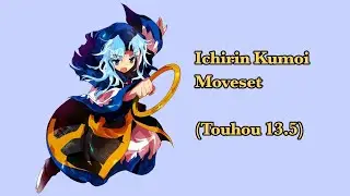 (Touhou 13.5) Ichirin Kumoi Moveset