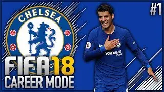 FIFA 18: CHELSEA CAREER MODE #1 - OUR FIRST SIGNING!
