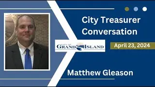 Matthew Gleason City Treasurer Conversation