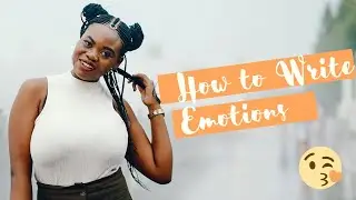 How to Write Emotions: Creating Character Emotions