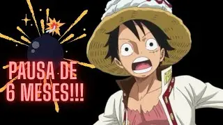 HIATO DE 6 MESES EXPLICADO! EPIS&Oacute;DIO LEND&Aacute;RIO MUDOU TUDO! ONE PIECE