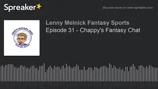 Episode 31 - Chappy's Fantasy Chat
