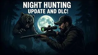 Update and DLC full info - Early Access - Way of the Hunter Night Hunting