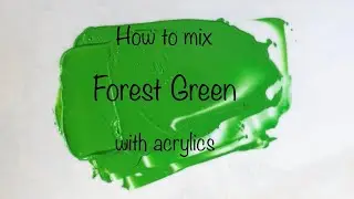 How To Make Forest Green Color | Acrylics | Color Mixing #70