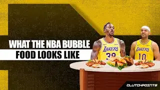 What NBA Bubble Food Looks Like