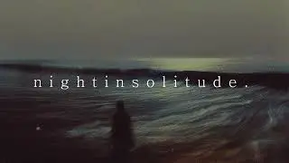 nightinsolitude - voices of the sea