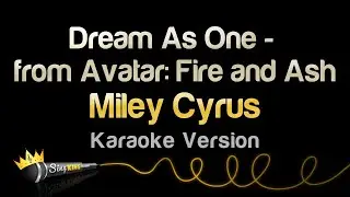 Miley Cyrus - Dream As One - from Avatar: Fire and Ash (Karaoke Version)