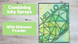 Using Shimmer Powder and Inky Sprays Together!