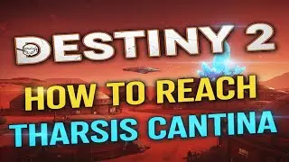 How to reach Tharsis Cantina Destiny 2