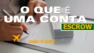 O QUE &Eacute; UMA CONTA ESCROW?