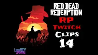 LooneyLoops RDR 2 RP Best of Twitch Clips Folge 14