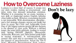 How to Overcome Laziness and Achieve Your Goals |Stop Procrastinating |Reading Comprehension Passage