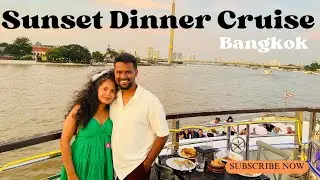 ඇති තරම් කෑම එක්ක නැවක සවාරියක් | Unlimited Buffet Experience on a Sunset Dinner Cruise| Bangkok