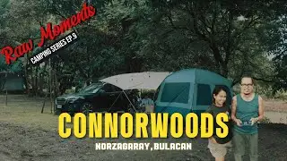 Raw Moments: Camping Series EP.9 |  Connorwoods | Norzagaray Bulacan | Chill Camping | Arpenaz 4.1