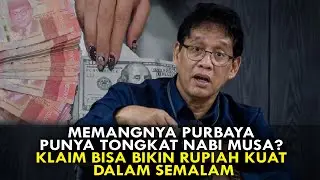 MEMANGNYA PURBAYA PUNYA TONGKAT NABI MUSA? KLAIM BISA BIKIN RUPIAH KUAT DALAM SEMALAM