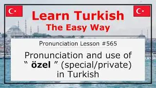Pronunciation of &Ouml;zel (Special/Private) in Turkish (Lesson #565)