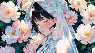 Fantasy Relaxing 🌸 | Whispers in Bloom &ndash; 幻想 放鬆音樂