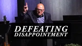 Defeating Disappointment | Sermons with Pastor Lowell Perkins | FirstAssembly JC