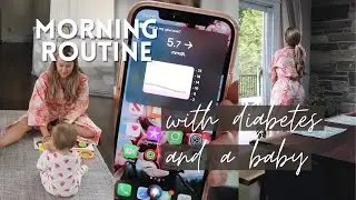 My morning routine with type 1 diabetes and a baby!